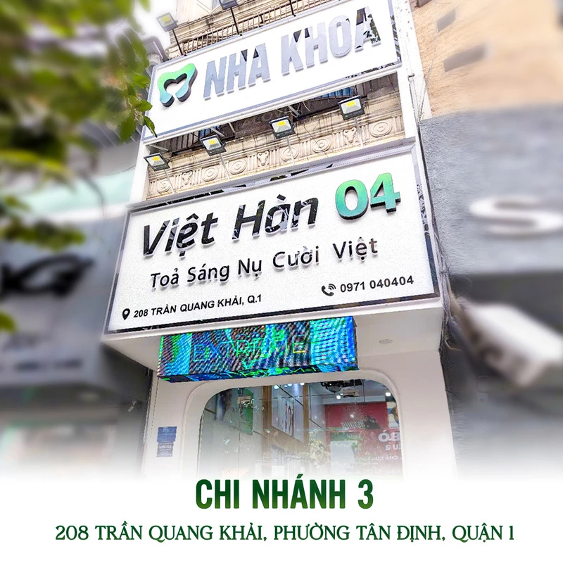 Nha Khoa Việt Hàn 04 | Chi nhánh quận 1 | Địa chỉ: 208 Trần Quang Khải, phường Tân Định, quận 1